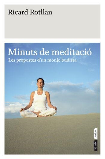 Minuts de meditació. Les propostes d'un monjo budista | 9788498091519 | Rotllan, Ricard | Llibres.cat | Llibreria online en català | La Impossible Llibreters Barcelona