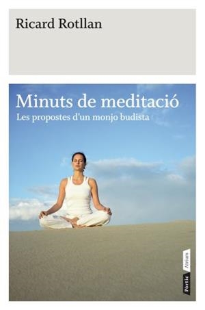 Minuts de meditació. Les propostes d'un monjo budista | 9788498091519 | Rotllan, Ricard | Llibres.cat | Llibreria online en català | La Impossible Llibreters Barcelona