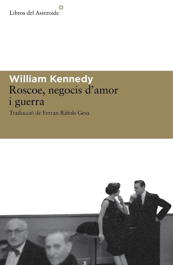 Roscoe, negocis d'amor i guerra | 9788492663279 | Kennedy, William | Llibres.cat | Llibreria online en català | La Impossible Llibreters Barcelona