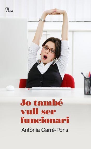 Jo també vull ser funcionari | 9788475881850 | Carré-Pons, Antònia | Llibres.cat | Llibreria online en català | La Impossible Llibreters Barcelona