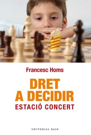 Dret a decidir | 9788492437856 | Homs, Francesc | Llibres.cat | Llibreria online en català | La Impossible Llibreters Barcelona