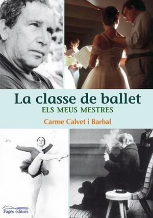 La classe de ballet. Els meus mestres | 9788497799812 | Calvet i Barbal, Carme | Llibres.cat | Llibreria online en català | La Impossible Llibreters Barcelona