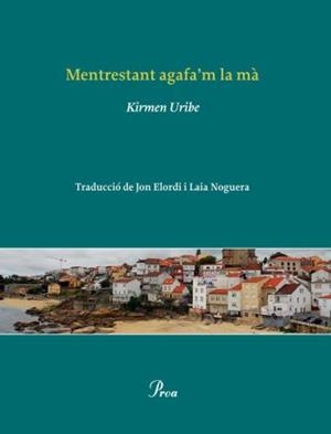 Mentrestant agafa'm la mà | 9788482569468 | Uribe, Kirmen  | Llibres.cat | Llibreria online en català | La Impossible Llibreters Barcelona