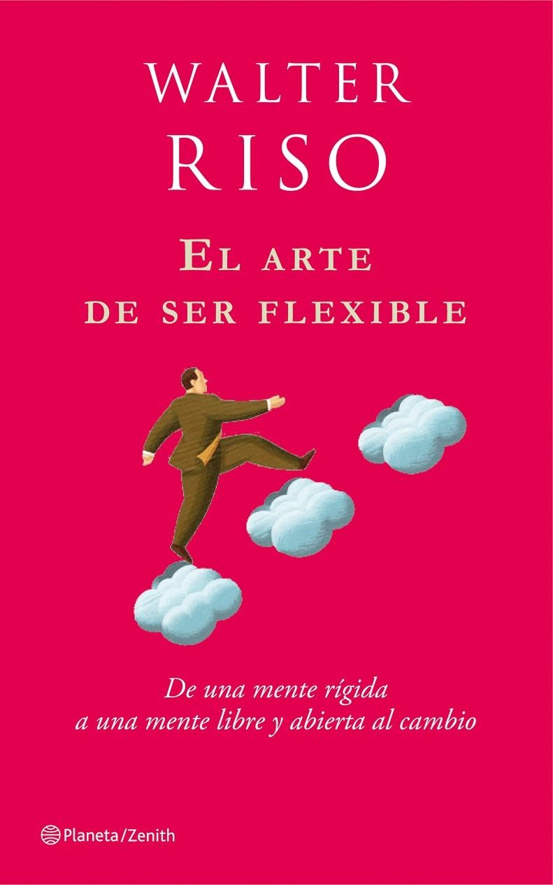 El arte de ser flexible. De una mente rígida a una mente libre y abierta al cambio | 9788408080114 | Riso, Walter | Llibres.cat | Llibreria online en català | La Impossible Llibreters Barcelona