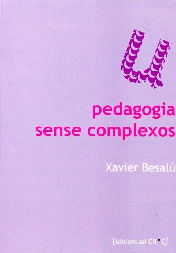 Pedagogia sense complexos | 9788493777234 | Besalú, Xavier | Llibres.cat | Llibreria online en català | La Impossible Llibreters Barcelona