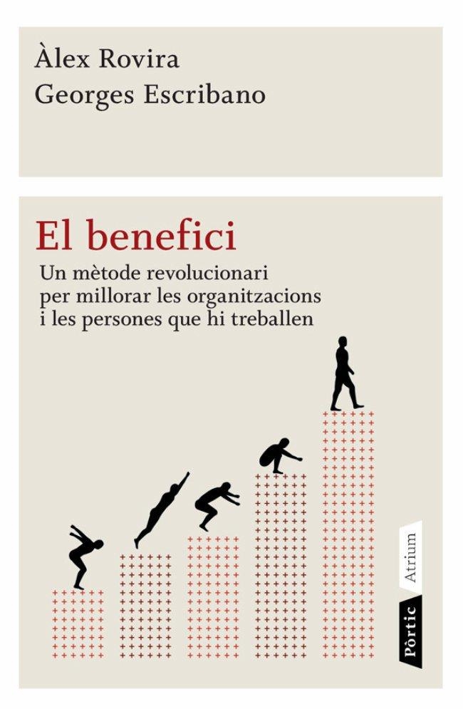 El benefici. Un mètode revolucionari per millorar les organitzacions i les persones que hi treballen | 9788498091540 | Rovira, Àlex ; Escribano, Georges | Llibres.cat | Llibreria online en català | La Impossible Llibreters Barcelona