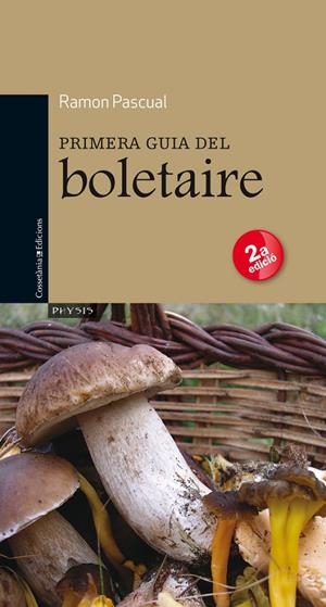 Primera guia del boletaire | 9788497917544 | Pascual, Ramon | Llibres.cat | Llibreria online en català | La Impossible Llibreters Barcelona