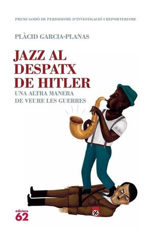 Jazz al despatx de Hitler. Una altra manera de veure les guerres | 9788429767049 | Garcia-Planas, Plàcid | Llibres.cat | Llibreria online en català | La Impossible Llibreters Barcelona