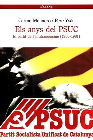 Els anys del PSUC. El partit de l'antifranquisme (1956-1981) | 9788488839466 | Molinero, Carme; Ysàs, Pere | Llibres.cat | Llibreria online en català | La Impossible Llibreters Barcelona