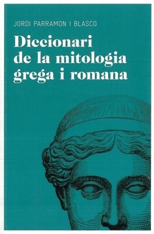 Diccionari de la mitologia grega i romana | 9788492672851 | Parramon i Blasco, Jordi | Llibres.cat | Llibreria online en català | La Impossible Llibreters Barcelona