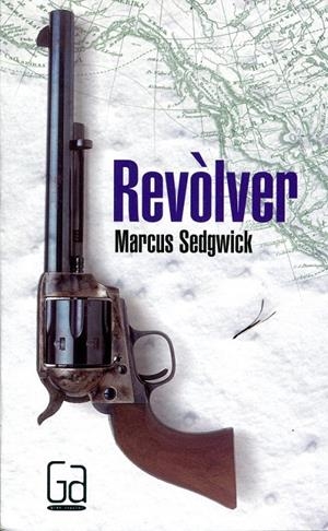 Revòlver | 9788466127172 | Sedgwick, Marcus | Llibres.cat | Llibreria online en català | La Impossible Llibreters Barcelona