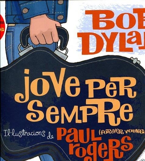 Jove per sempre (català/anglès) | 9788498014303 | Dylan, Bob | Llibres.cat | Llibreria online en català | La Impossible Llibreters Barcelona