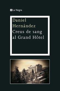 Creus de sang al Grand Hôtel | 9788482649719 | Hernández, Daniel | Llibres.cat | Llibreria online en català | La Impossible Llibreters Barcelona