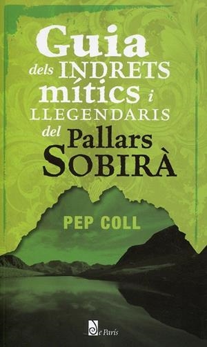 Guia dels indrets mítics i llegendaris del Pallars Sobirà | 9788493593667 | Coll, Pep | Llibres.cat | Llibreria online en català | La Impossible Llibreters Barcelona