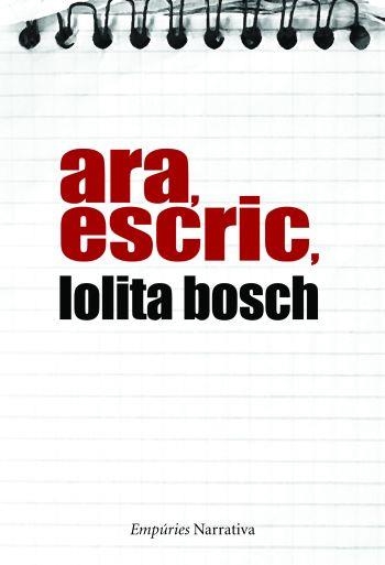 Ara, escric | 9788497874557 | Bosch, Lolita | Llibres.cat | Llibreria online en català | La Impossible Llibreters Barcelona