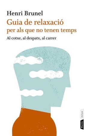 Guia de relaxació per als que no tenen temps | 9788498091663 | Brunel, Henri | Llibres.cat | Llibreria online en català | La Impossible Llibreters Barcelona