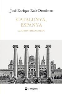 Catalunya, Espanya. Acords i desacords | 9788482649641 | Ruiz-Domènec, José Enrique | Llibres.cat | Llibreria online en català | La Impossible Llibreters Barcelona