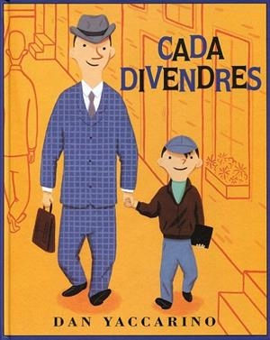 Cada divendres | 9788484526346 | Yaccarino, Dan | Llibres.cat | Llibreria online en català | La Impossible Llibreters Barcelona