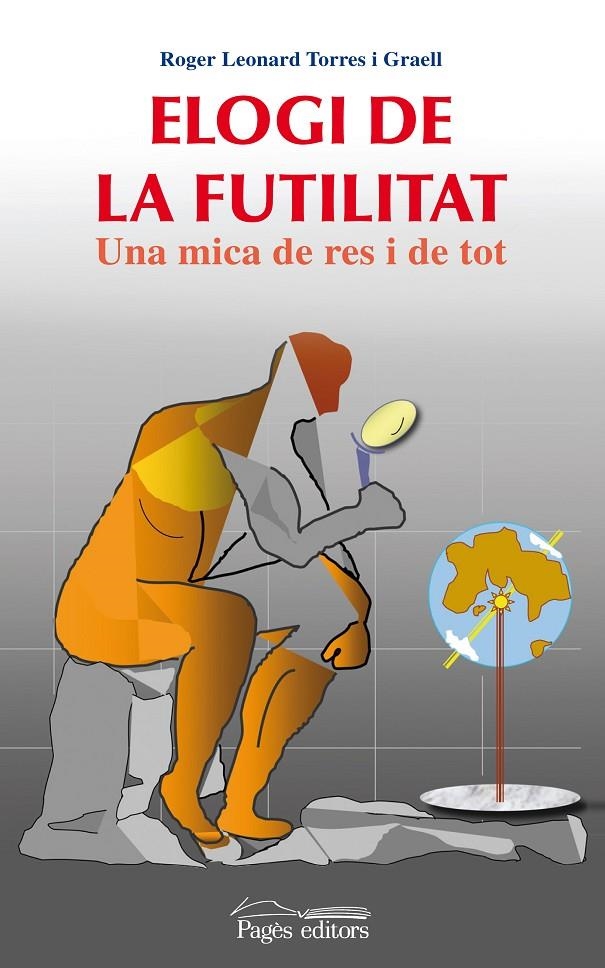 Elogi de la futilitat. Una mica de res i de tot | 9788499750071 | Torres i Graell, Roger Leonard | Llibres.cat | Llibreria online en català | La Impossible Llibreters Barcelona