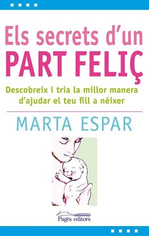 Els secrets d'un part feliç | 9788497799904 | Espar, Marta | Llibres.cat | Llibreria online en català | La Impossible Llibreters Barcelona