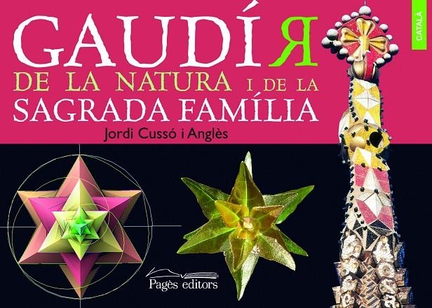 Gaudi'r de la natura i de la Sagrada Família | 9788499750316 | Cossó i Anglès, Jordi | Llibres.cat | Llibreria online en català | La Impossible Llibreters Barcelona