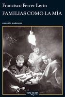 Familias como la mía | 9788483832912 | Ferrer Lerín, Francisco | Llibres.cat | Llibreria online en català | La Impossible Llibreters Barcelona