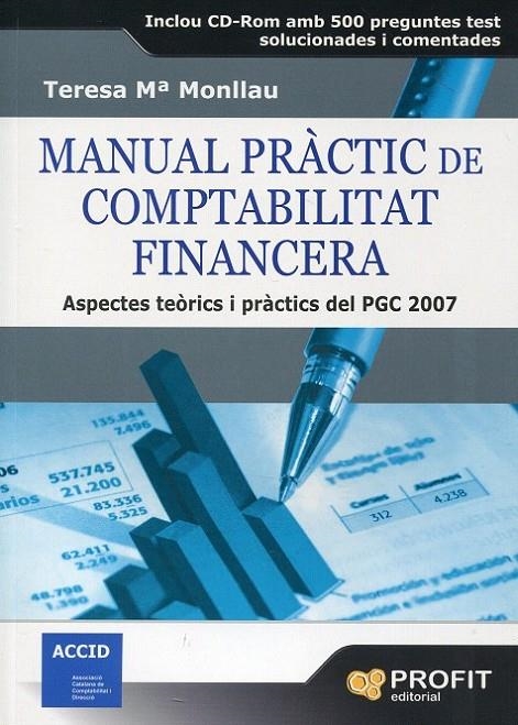 Manual práctic de comptabilitat financera. Aspectes teòrics i pràctics del PGC 2007 (inclou cd) | 9788492956326 | Monllau, Mª Teresa | Llibres.cat | Llibreria online en català | La Impossible Llibreters Barcelona