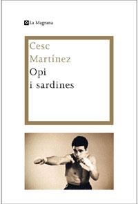 Opi i sardines | 9788482649559 | Martínez, Cesc | Llibres.cat | Llibreria online en català | La Impossible Llibreters Barcelona