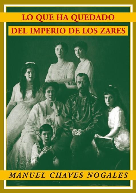 LO QUE HA QUEDADO DEL IMPERIO DE LOS ZARES. EDICIÓN Y PRÓLOGO DE MARIBEL CINTAS | 9788484726012 | CHAVES NOGALES, MANUEL.- | Llibres.cat | Llibreria online en català | La Impossible Llibreters Barcelona