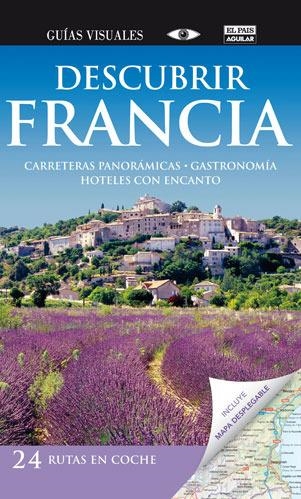 Descubrir Francia. Carreteras panorámicas / Gastronomia / Hoteles con encanto  | 9788403510562 | Diversos | Llibres.cat | Llibreria online en català | La Impossible Llibreters Barcelona