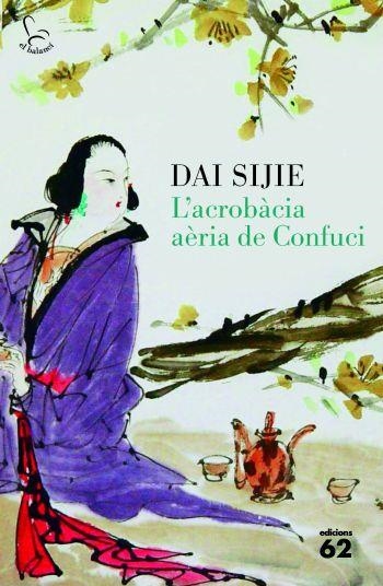 L'acrobàcia aèria de Confuci | 9788429767407 | Sijie, Dai | Llibres.cat | Llibreria online en català | La Impossible Llibreters Barcelona