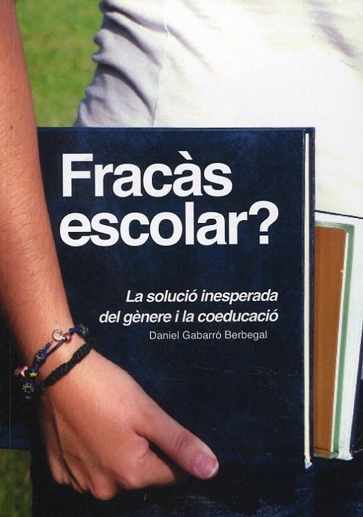 Fracàs escolar? La solució inesperada del gènere i la coeducació | 9788415218319 | Gabarró, Daniel | Llibres.cat | Llibreria online en català | La Impossible Llibreters Barcelona