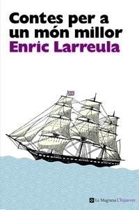 Contes per a un món millor | 9788482649696 | Larreula, Enric | Llibres.cat | Llibreria online en català | La Impossible Llibreters Barcelona