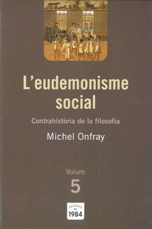 L'eudemonisme social. Contra història de la filosofia | 9788492440542 | Onfray, Michel | Llibres.cat | Llibreria online en català | La Impossible Llibreters Barcelona