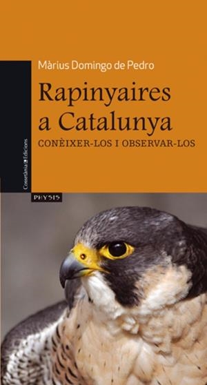 Rapinyaires a Catalunya. Coneixer-los i observar-los | 9788497917537 | Domingo de Pedro, Marius | Llibres.cat | Llibreria online en català | La Impossible Llibreters Barcelona