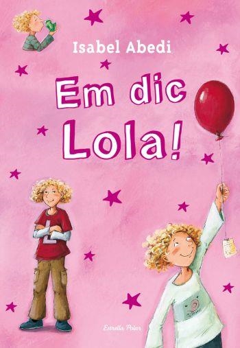 Em dic Lola! | 9788499323459 | Abedi, Isabel | Llibres.cat | Llibreria online en català | La Impossible Llibreters Barcelona