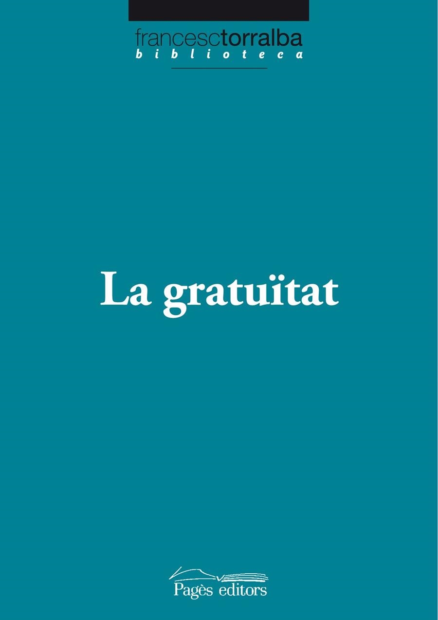 La gratuïtat | 9788499750538 | Torralba, Francesc | Llibres.cat | Llibreria online en català | La Impossible Llibreters Barcelona