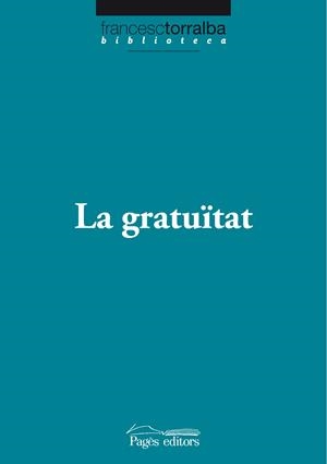 La gratuïtat | 9788499750538 | Torralba, Francesc | Llibres.cat | Llibreria online en català | La Impossible Llibreters Barcelona