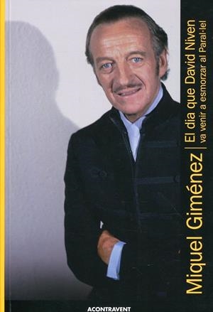 El dia que David Niven va venir a esmorzar al Paral·lel | 9788493841546 | Giménez, Miquel | Llibres.cat | Llibreria online en català | La Impossible Llibreters Barcelona