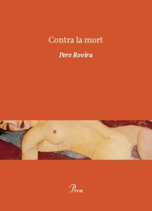 Contra la mort | 9788475882215 | Rovira, Pere | Llibres.cat | Llibreria online en català | La Impossible Llibreters Barcelona