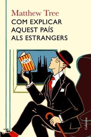 Com explicar aquest país als estrangers | 9788466413596 | Tree, Matthew | Llibres.cat | Llibreria online en català | La Impossible Llibreters Barcelona