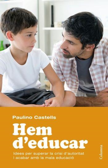 Hem d'educar | 9788466413589 | Castells, Paulino | Llibres.cat | Llibreria online en català | La Impossible Llibreters Barcelona