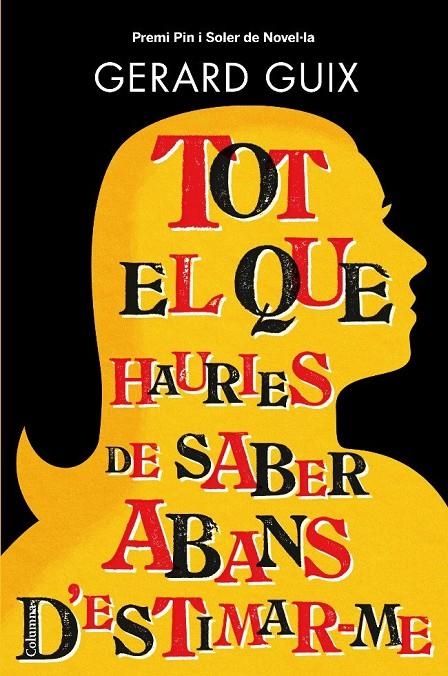 Tot el que hauries de saber abans d'estimar-me | 9788466413565 | Guix, Gerard | Llibres.cat | Llibreria online en català | La Impossible Llibreters Barcelona