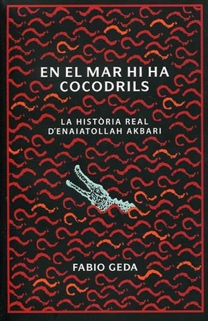 En el mar hi ha cocodrils. La història real d'Enaiatollah Akbari | 9788424636579 | Geda, Fabio | Llibres.cat | Llibreria online en català | La Impossible Llibreters Barcelona