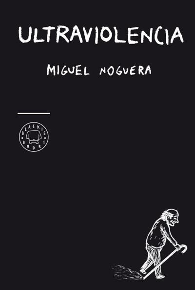 Ultraviolencia | 9788493827250 | Noguera, Miguel | Llibres.cat | Llibreria online en català | La Impossible Llibreters Barcelona