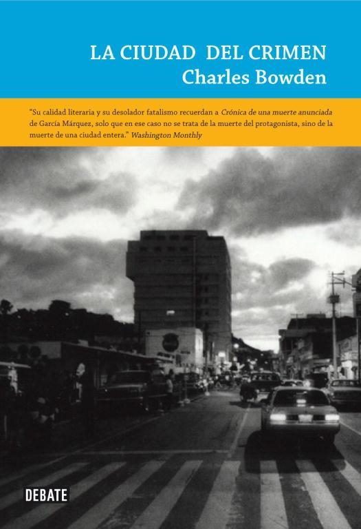 Ciudad del crimen. Ciudad juárez y los nuevos campos de exterminio de la economia global | 9788483069349 | BOwden, Charles | Llibres.cat | Llibreria online en català | La Impossible Llibreters Barcelona