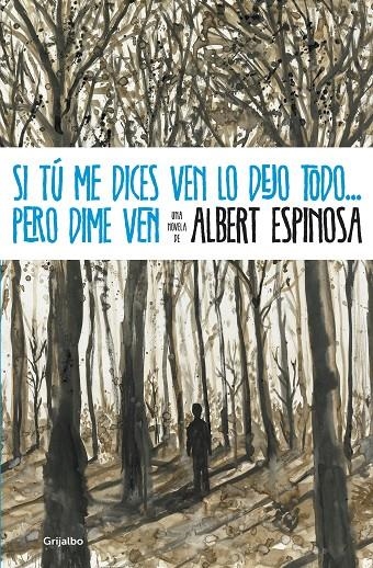 Si tu me dices ven lo dejo todo... pero dime ven | 9788425346071 | Espinosa, Albert | Llibres.cat | Llibreria online en català | La Impossible Llibreters Barcelona