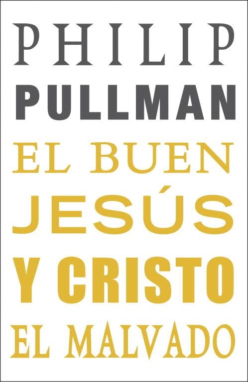 El buen Jesús y Cristo el malvado | 9788439723578 | Pullman, Philip | Llibres.cat | Llibreria online en català | La Impossible Llibreters Barcelona