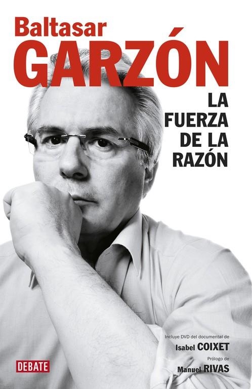 Baltasar Garzón. La fuerza de la razón (incluye dvd de Isabel Coixet) | 9788499920320 | Garzón, Baltasar; Rivas, Manuel (pròleg) | Llibres.cat | Llibreria online en català | La Impossible Llibreters Barcelona