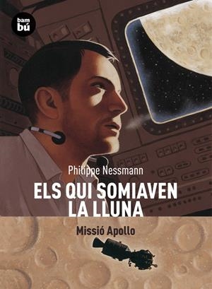 Els qui somiaven la LLuna. Missió Apollo | 9788483431344 | Nessmann, Philippe | Llibres.cat | Llibreria online en català | La Impossible Llibreters Barcelona